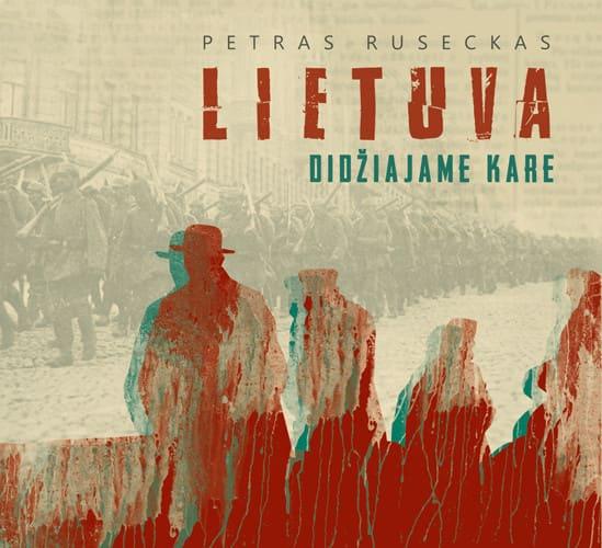 Lietuva Didziajame Kare Petras Ruseckas Patogupirkti Lt